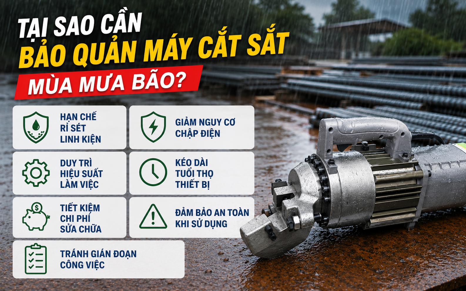 Tại sao cần bảo quản máy cắt sắt mùa mưa bão?