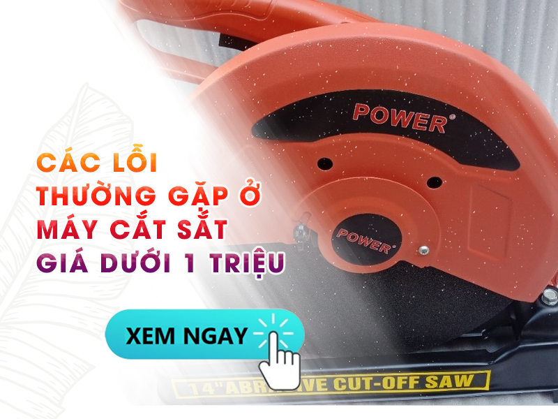 các lỗi thường gặp ở máy cắt sắt giá dưới 1 triệu