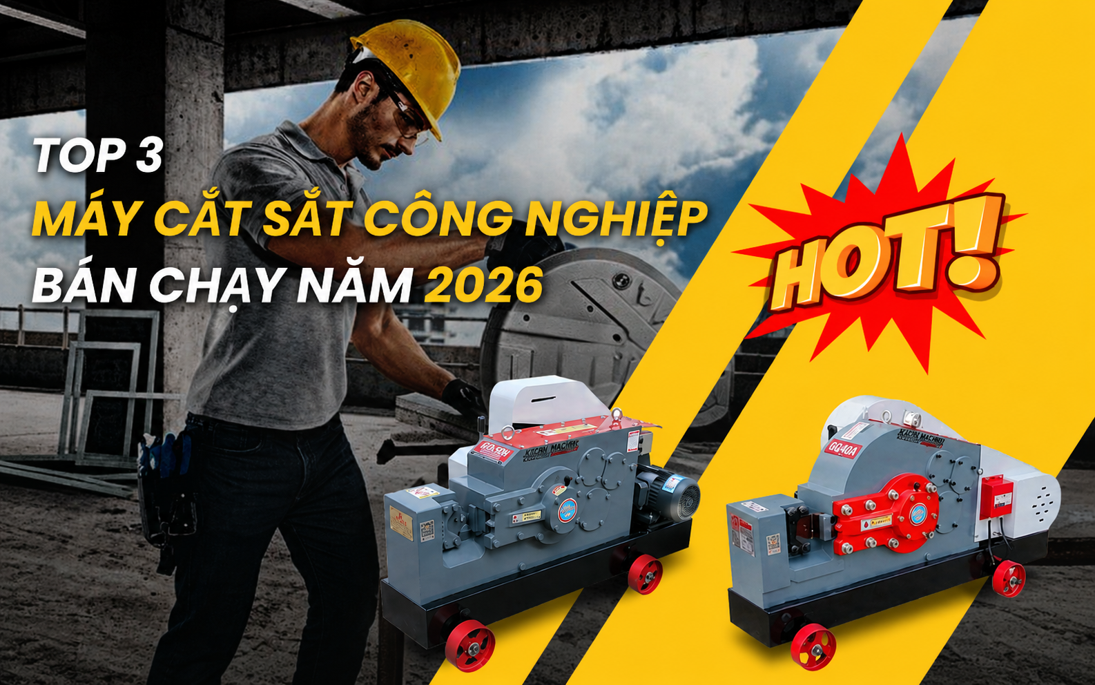 Top 3 máy cắt sắt công nghiệp bán chạy năm 2026