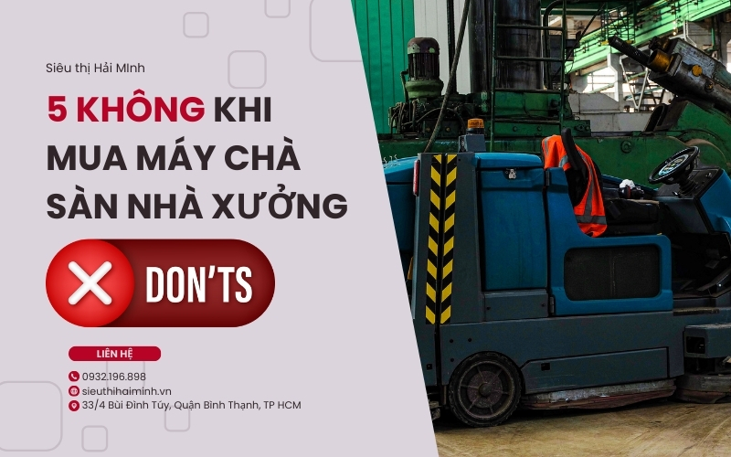 5 KHÔNG Khi Mua Máy Chà Sàn Nhà Xưởng Cho Doanh Nghiệp