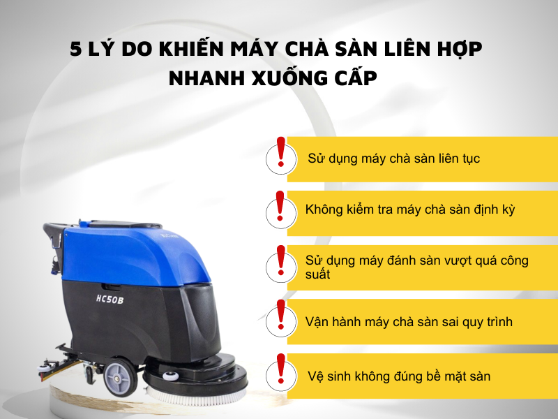 5 lý do khiến máy chà sàn liên hợp nhanh xuống cấp