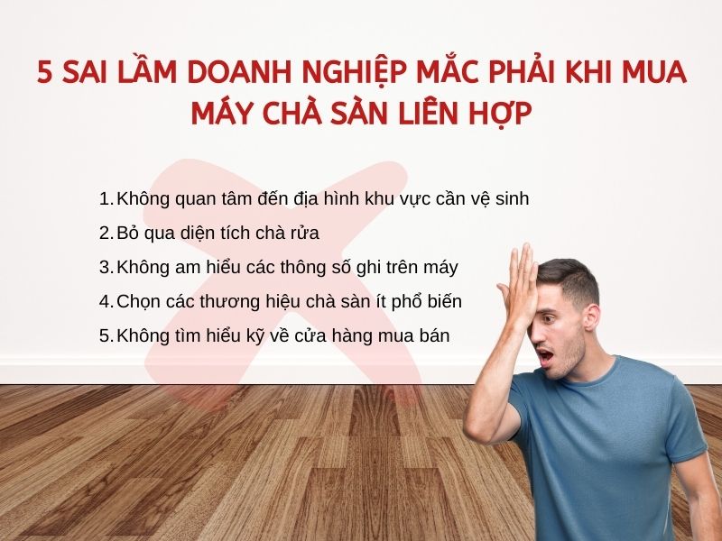5 sai lầm doanh nghiệp mắc phải khi mua máy chà sàn liên hợp