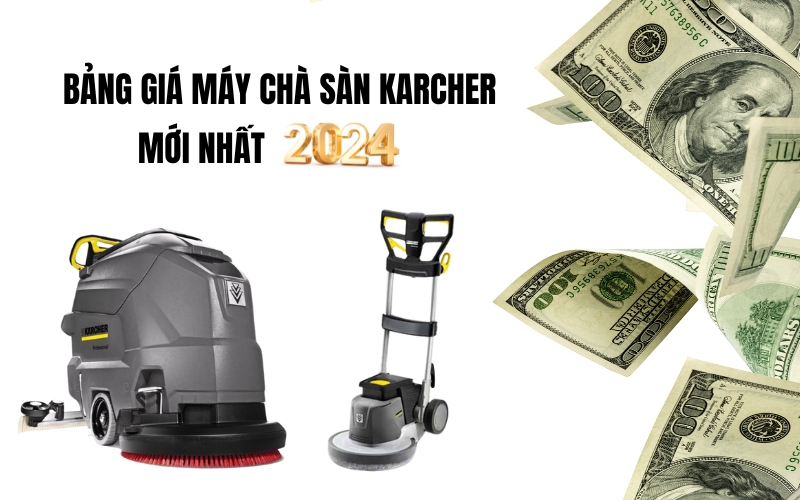 Bảng Giá Máy Chà Sàn Karcher Mới Nhất 2024