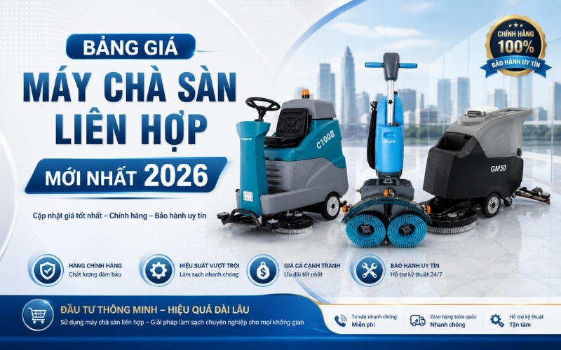 Bảng Giá Máy Chà Sàn Liên Hợp Mới Nhất 2026