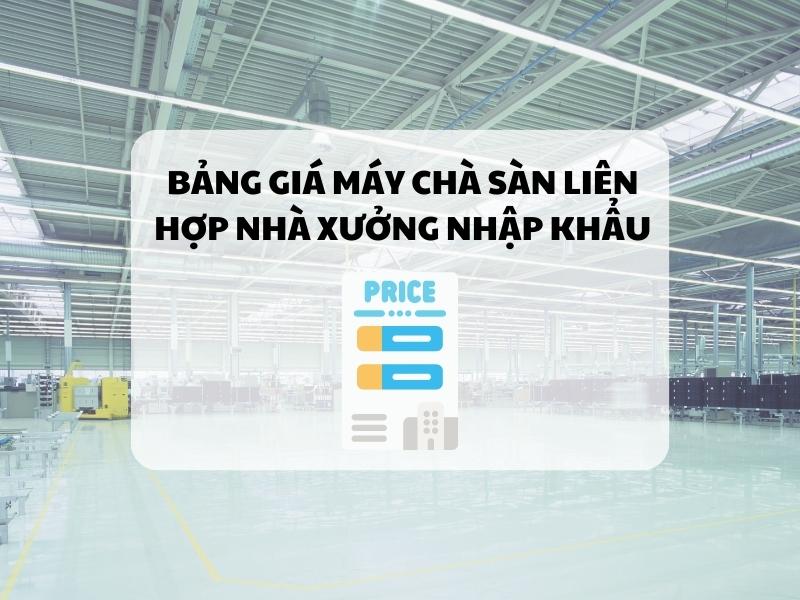 Bang-Gia-May-Cha-San-Lien-Hop-Nha-Xuong-Nhap-Khau