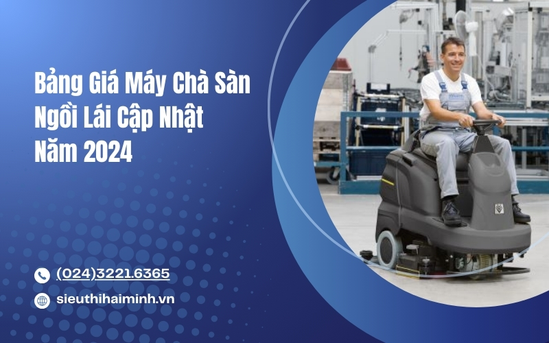 Bảng Giá Máy Chà Sàn Ngồi Lái Cập Nhật Năm 2024