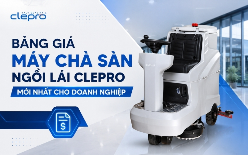 Bảng Giá Máy Chà Sàn Ngồi Lái Clepro Mới Nhất Cho Doanh Nghiệp