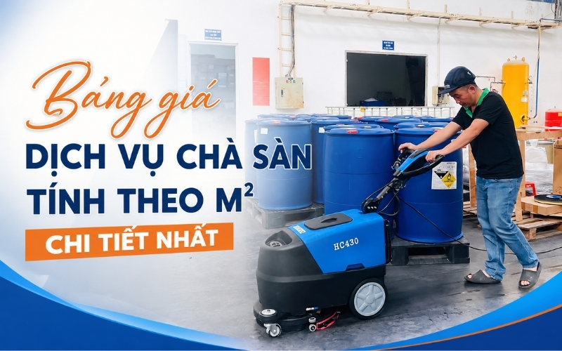 Bảng giá dịch vụ chà sàn tính theo m2 chi tiết nhất