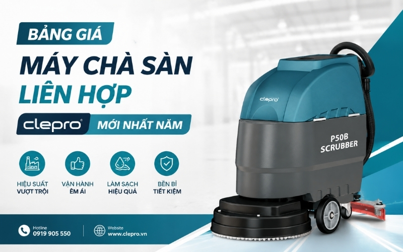 Bảng giá máy chà sàn liên hợp Clepro mới nhất năm