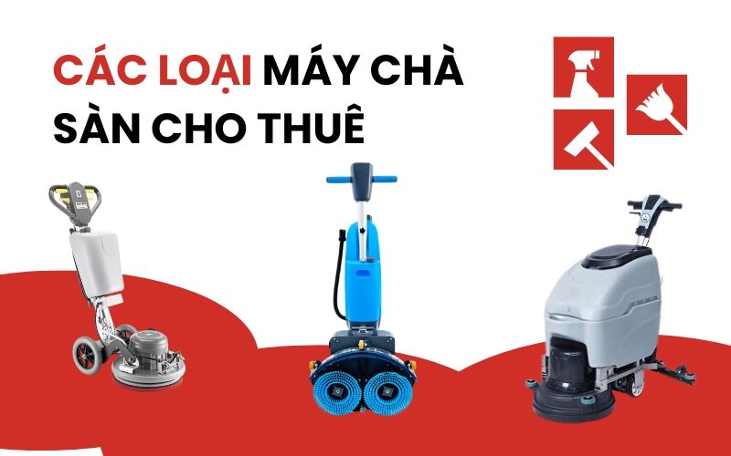 Các loại máy chà sàn cho thuê