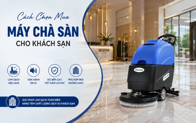 Cách Chọn Mua Máy Chà Sàn Cho Khách Sạn