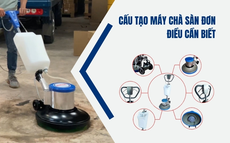 Cấu Tạo Máy Chà Sàn Đơn Điều Cần Biết
