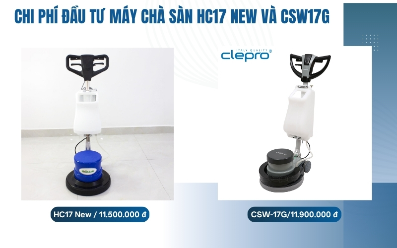 Chi phí đầu tư máy chà sàn HC17 New và CSW17G