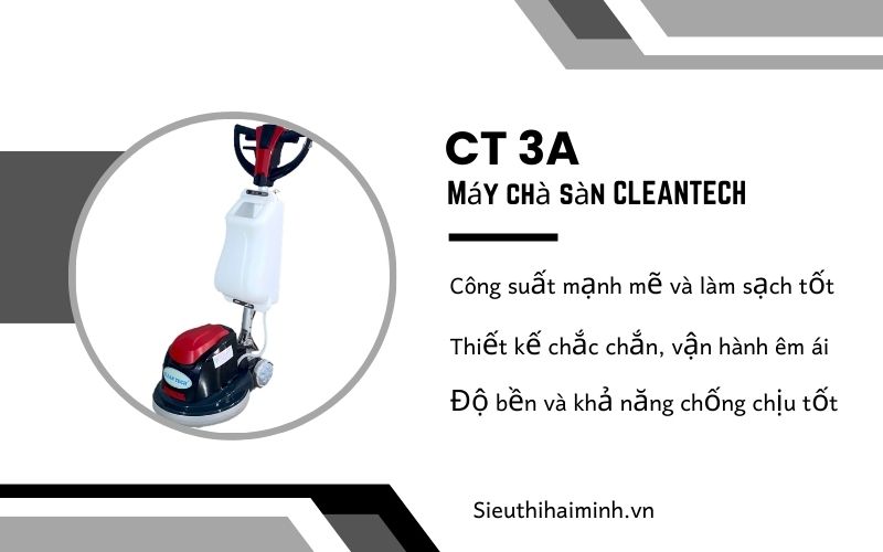 Đặc điểm nổi bật của Máy chà sàn CLEANTECH CT 3A