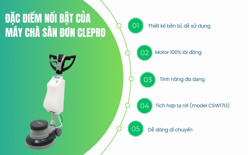Đặc điểm nổi bật của máy chà sàn đơn Clepro