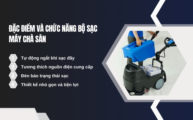 Đặc điểm và chức năng bộ sạc máy chà sàn