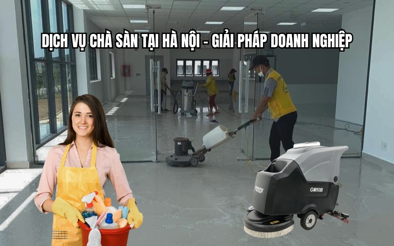 Dịch vụ chà sàn tại Hà Nội – Giải Pháp Doanh Nghiệp