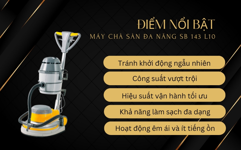 Điểm nổi bật của Máy chà sàn đa năng SB 143 L10