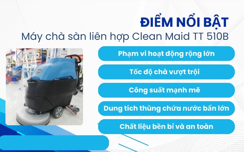 Điểm nổi bật của Máy chà sàn liên hợp Clean Maid TT 510B