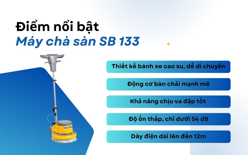 Điểm nổi bật của máy chà sàn SB 133