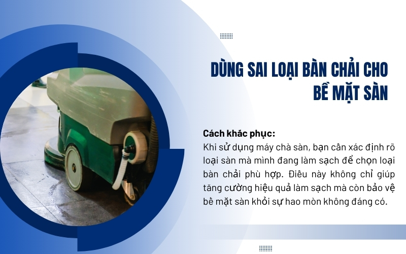Dùng sai loại bàn chải cho bề mặt sàn