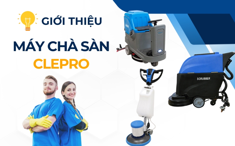 Giới thiệu máy chà sàn Clepro