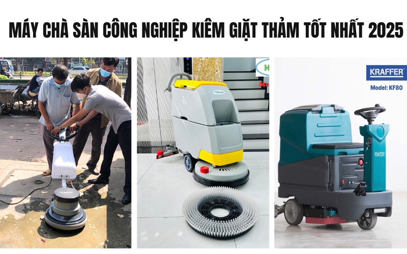 Gợi ý máy chà sàn công nghiệp kiêm giặt thảm tốt nhất 2025