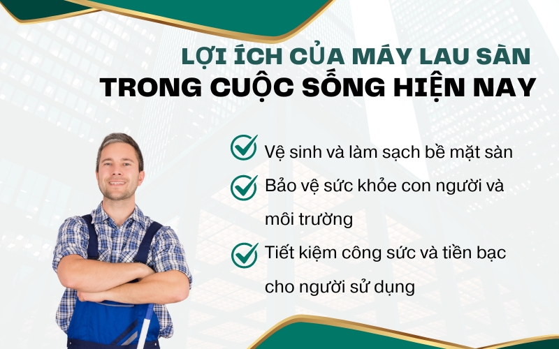 Lợi ích của máy lau sàn trong cuộc sống hiện nay