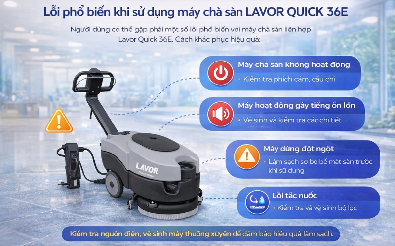 Lỗi phổ biến khi sử dụng máy chà sàn LAVOR QUICK 36E