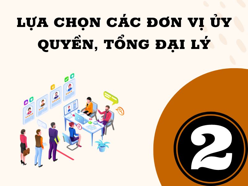 Lua-chon-cac-don-vi-uy-quyen-tong-dai-ly