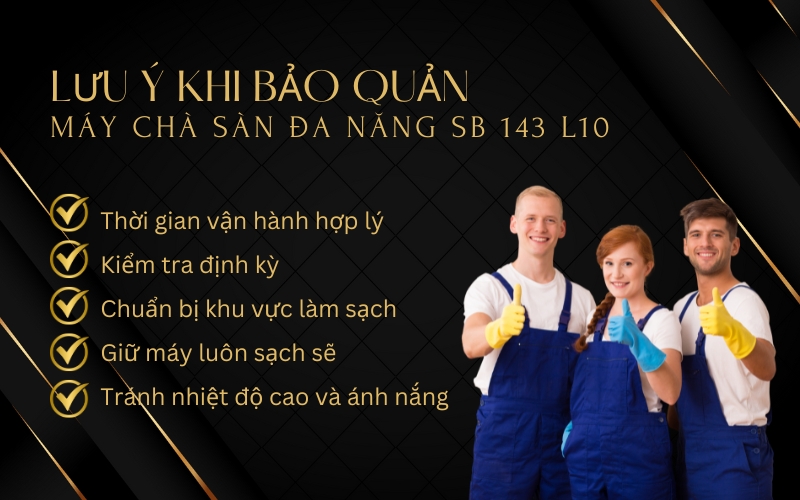 Lưu ý khi bảo quản Máy chà sàn đa năng SB 143 L10