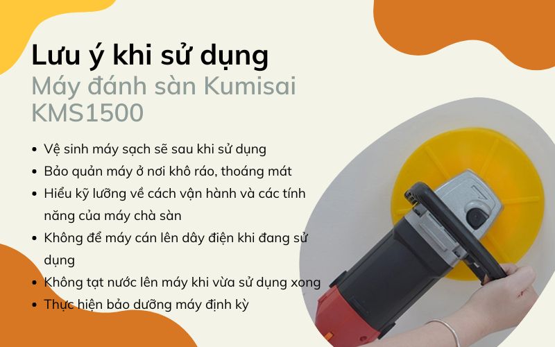 Lưu ý khi sử dụng máy đánh sàn Kumisai KMS1500