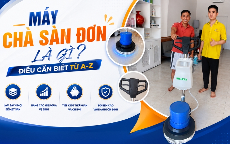 Máy Chà Sàn Đơn Là Gì_ Điều Cần Biết Từ A-Z