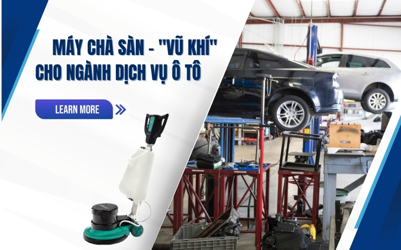 Máy Chà Sàn - Vũ khí Cho Ngành Dịch Vụ Ô Tô