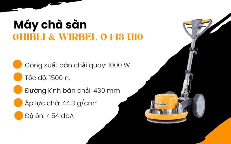 Máy chà sàn GHIBLI & WIRBEL O 143 U10