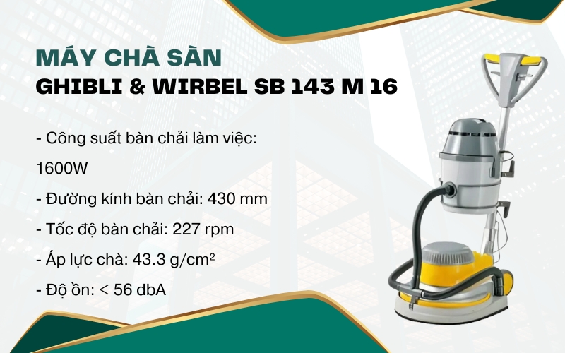 Máy chà sàn GHIBLI & WIRBEL SB 143 M 16