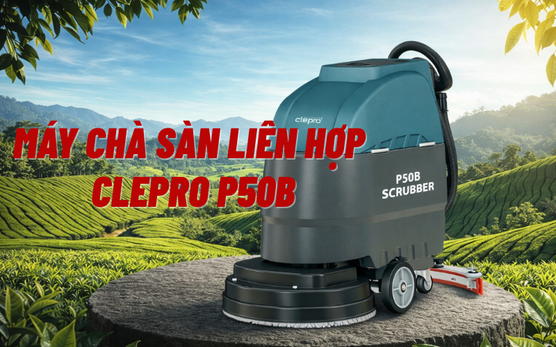 Máy chà sàn liên hợp CLEPRO P50B (Dùng ắc quy)