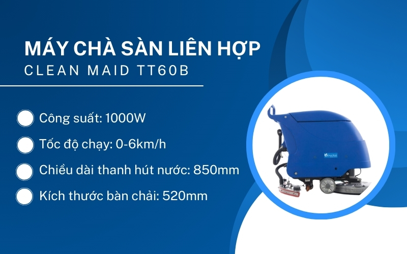 Máy chà sàn liên hợp Clean Maid TT60B