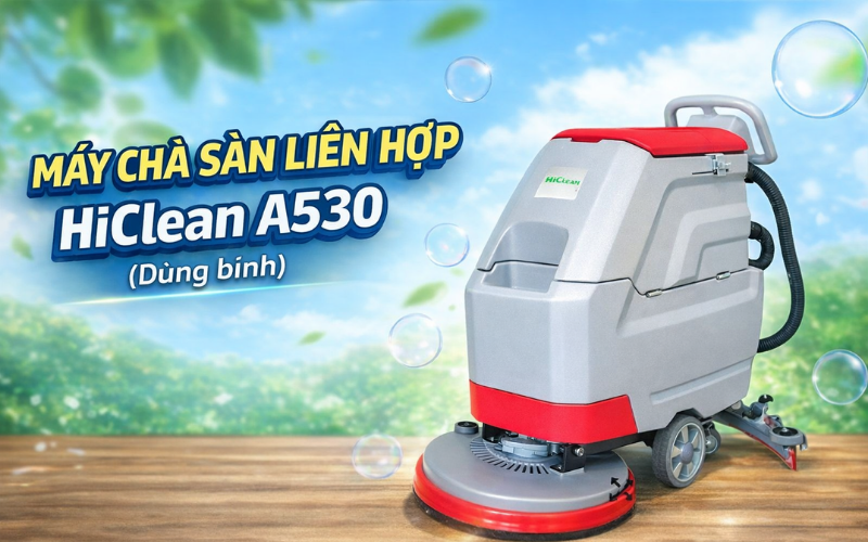 Máy chà sàn liên hợp HiClean A530 (Dùng bình)