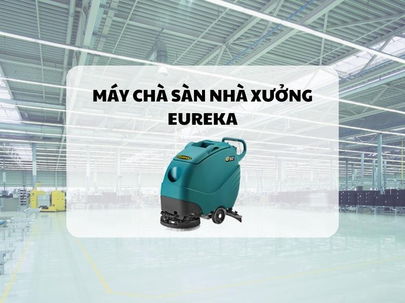 May-cha-san-nha-xuong-Eureka