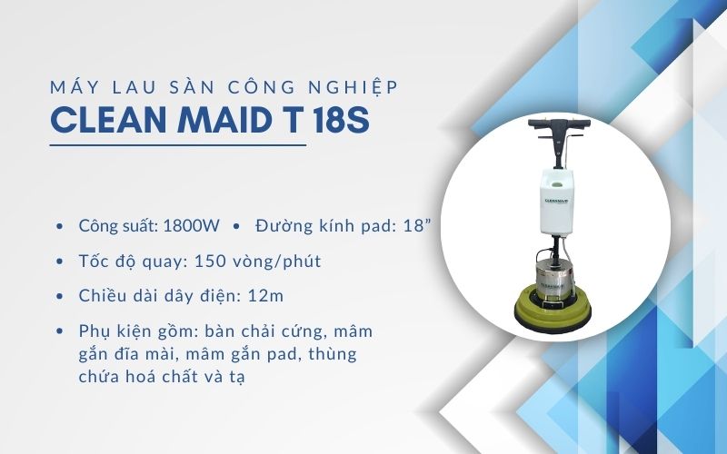 Máy lau sàn công nghiệp Clean maid T 18S