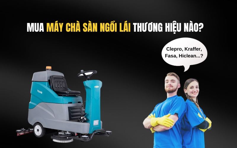 Mua Máy Chà Sàn Ngồi Lái Thương Hiệu Nào