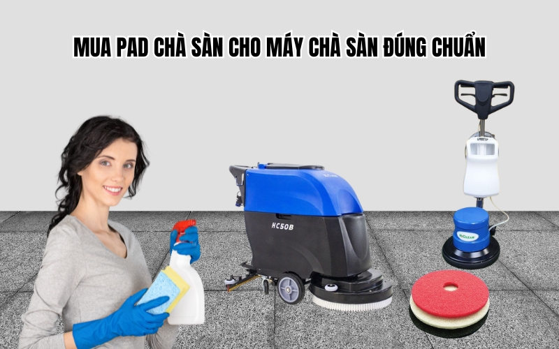 Mua Pad Chà Sàn Cho Máy Chà Sàn Đúng Chuẩn