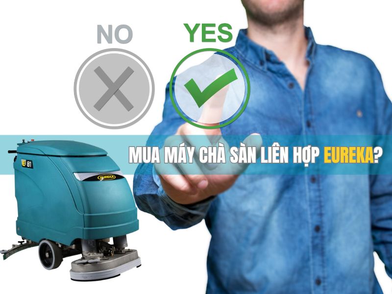 Nên mua máy chà sàn liên hợp của Eureka hay không