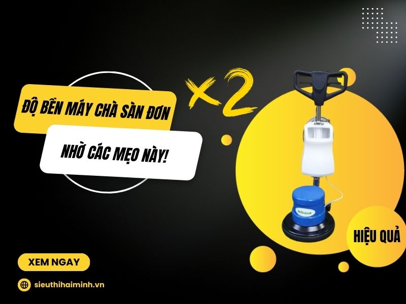 Nhân 2 độ bền cho máy chà sàn đơn nhờ các mẹo này