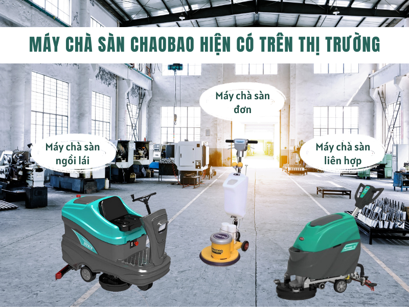 Những dòng máy chà sàn ChaoBao hiện có trên thị trường