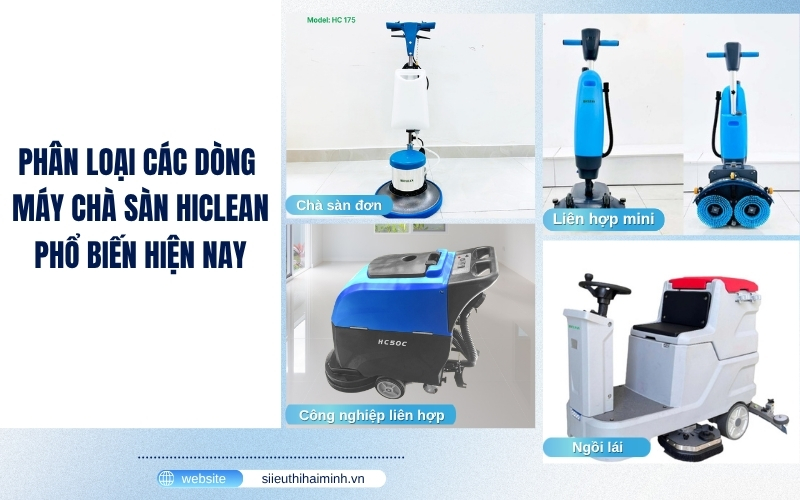Phân loại các dòng máy chà sàn HiClean phổ biến hiện nay