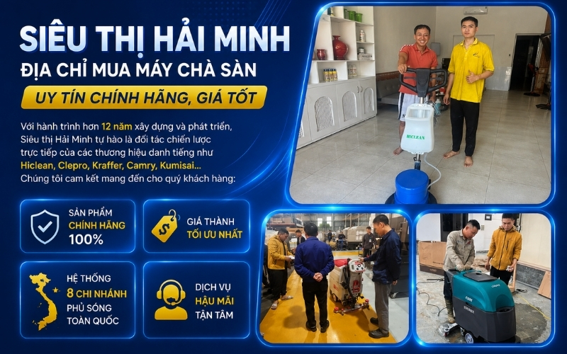 Siêu thị Hải Minh - Địa chỉ mua máy chà sàn uy tín chính hãng, giá tốt