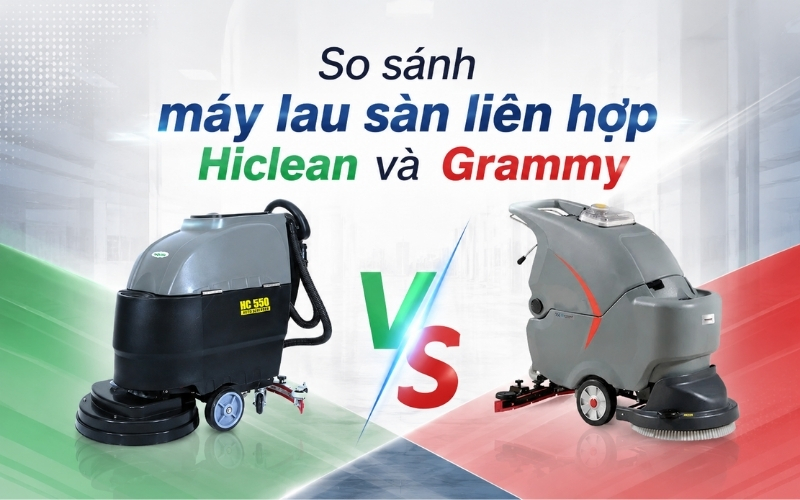 So sánh máy lau sàn liên hợp Hiclean và Grammy