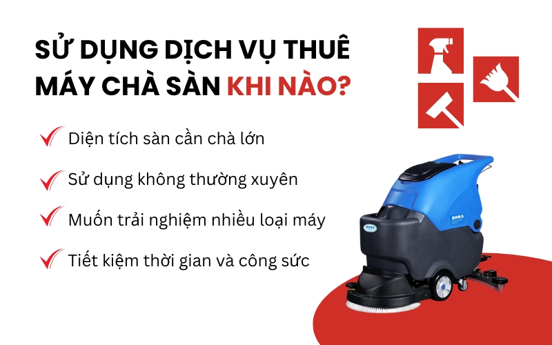 Sử dụng dịch vụ cho thuê máy chà sàn khi nào?
